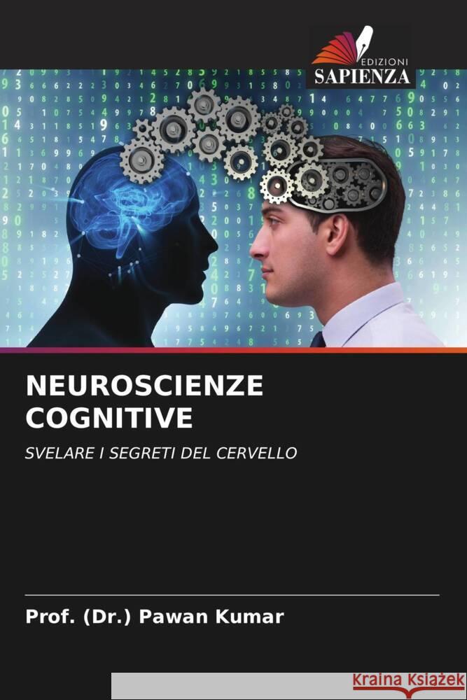 Neuroscienze Cognitive Prof (Dr ). Pawan Kumar 9786207408399 Edizioni Sapienza