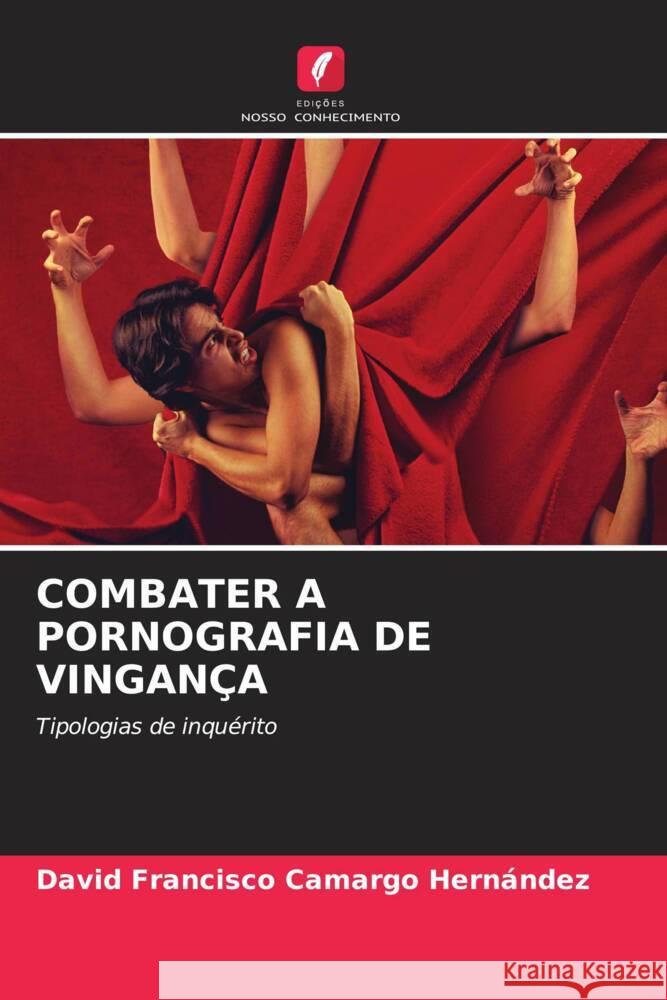 Combater a Pornografia de Vingan?a David Francisco Camarg 9786207409655 Edicoes Nosso Conhecimento