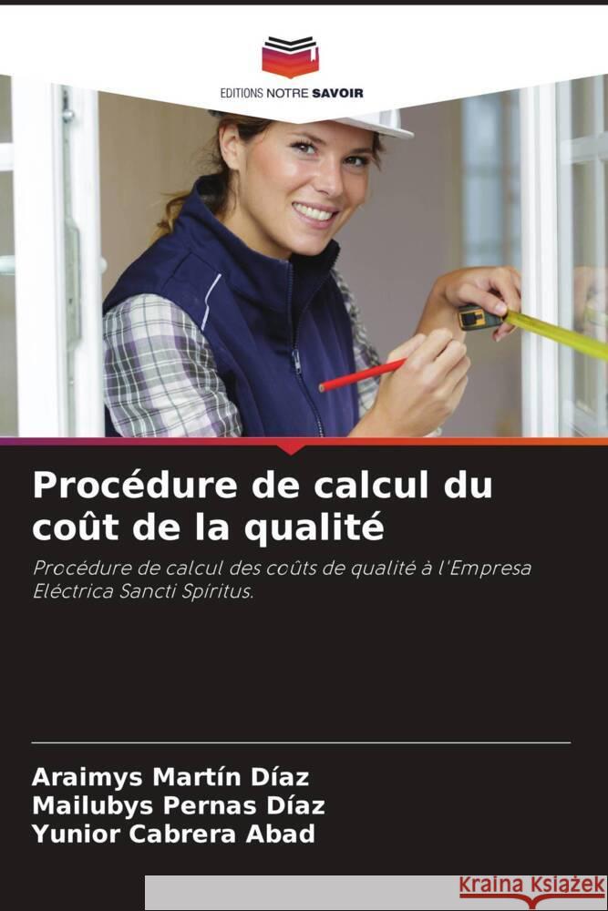 Procédure de calcul du coût de la qualité Martín Díaz, Araimys, Pernas Diaz, Mailubys, Cabrera Abad, Yunior 9786207411016