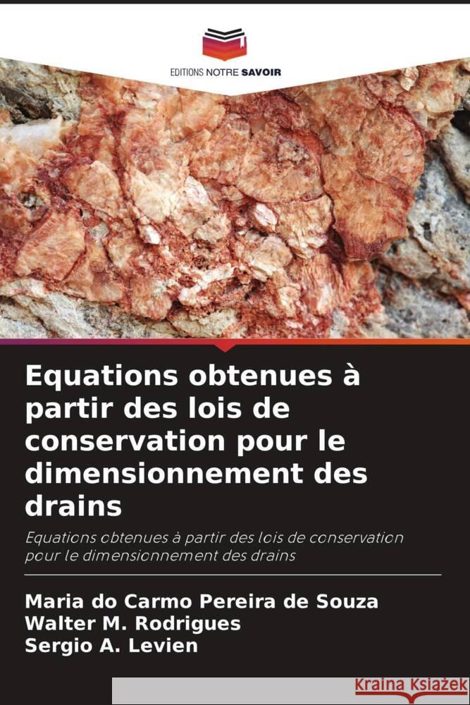 Equations obtenues ? partir des lois de conservation pour le dimensionnement des drains Maria Do Carmo Pereir Walter M S?rgio A 9786207411498