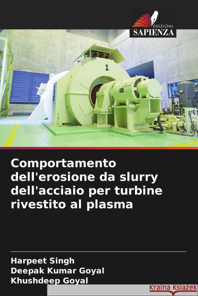 Comportamento dell'erosione da slurry dell'acciaio per turbine rivestito al plasma Harpeet Singh Deepak Kumar Goyal Khushdeep Goyal 9786207412365