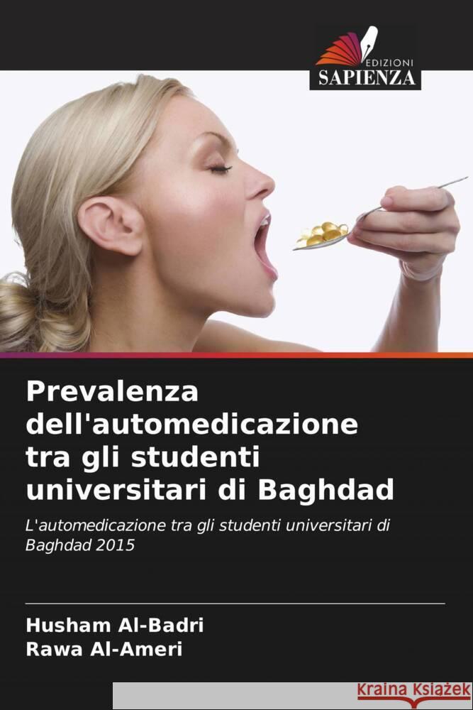 Prevalenza dell'automedicazione tra gli studenti universitari di Baghdad Husham Al-Badri Rawa Al-Ameri 9786207412402