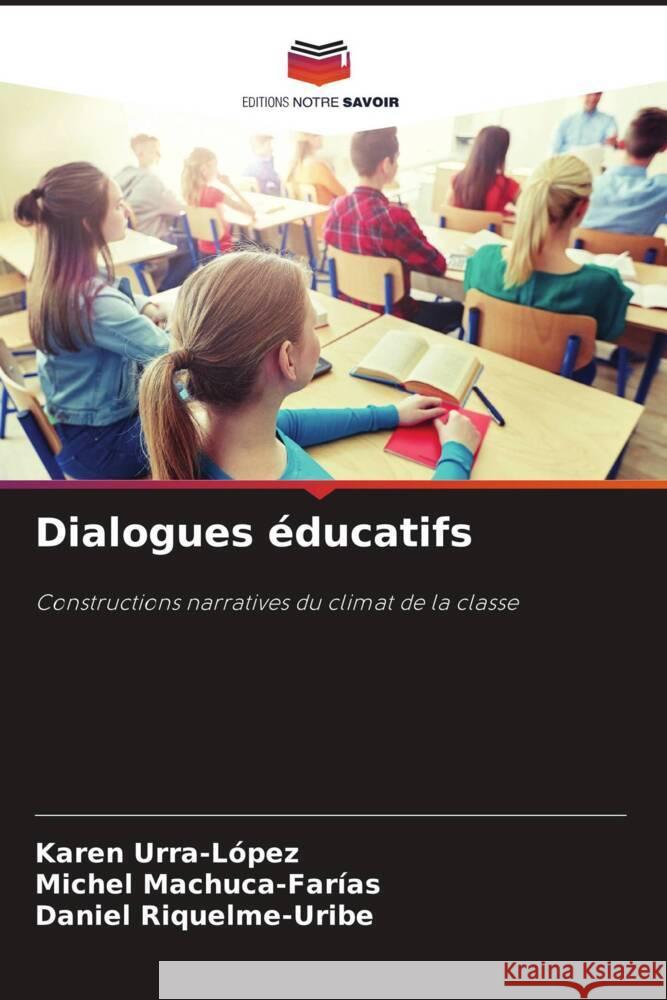 Dialogues ?ducatifs Karen Urra-L?pez Michel Machuca-Far?as Daniel Riquelme-Uribe 9786207412976