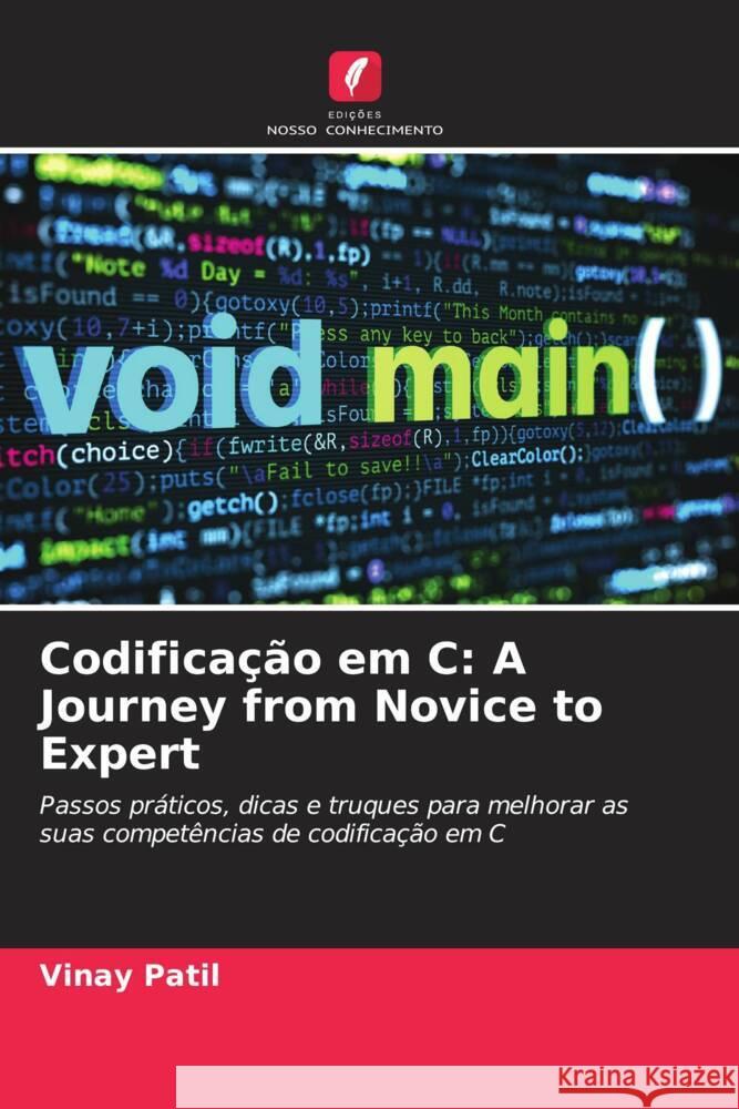 Codifica??o em C: A Journey from Novice to Expert Vinay Patil 9786207413560