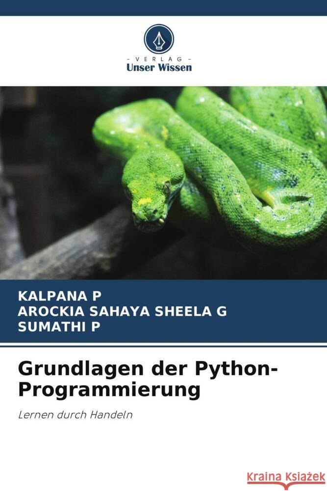 Grundlagen der Python-Programmierung Kalpana P Arockia Sahaya Sheela G Sumathi P 9786207413799
