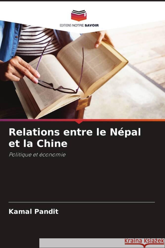 Relations entre le N?pal et la Chine Kamal Pandit 9786207414659 Editions Notre Savoir
