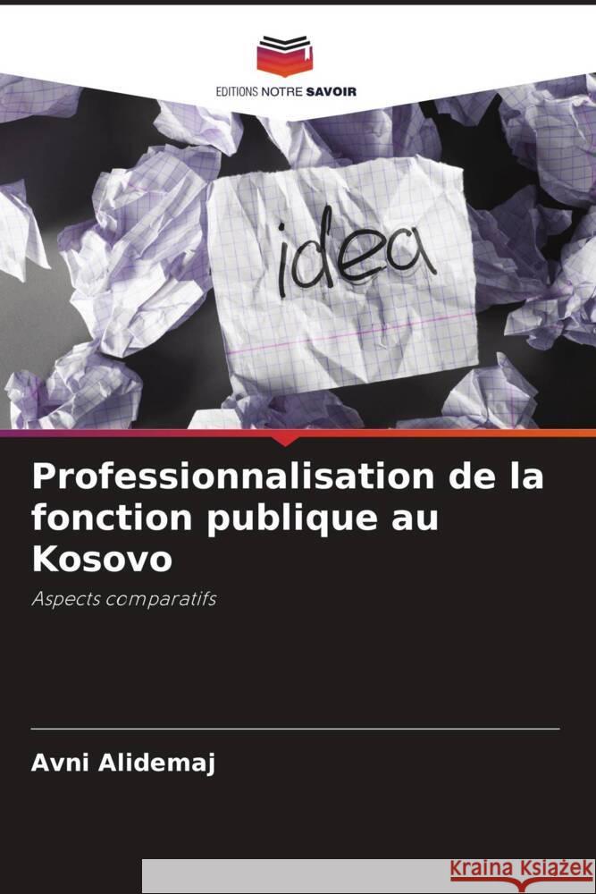 Professionnalisation de la fonction publique au Kosovo Avni Alidemaj 9786207415076