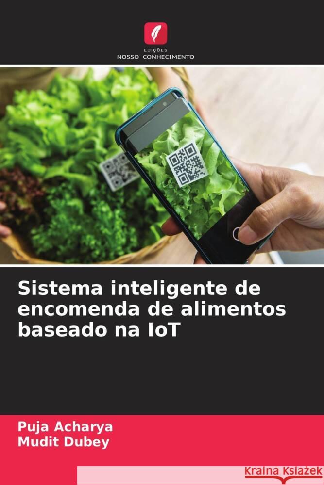 Sistema inteligente de encomenda de alimentos baseado na IoT Puja Acharya Mudit Dubey 9786207415458 Edicoes Nosso Conhecimento