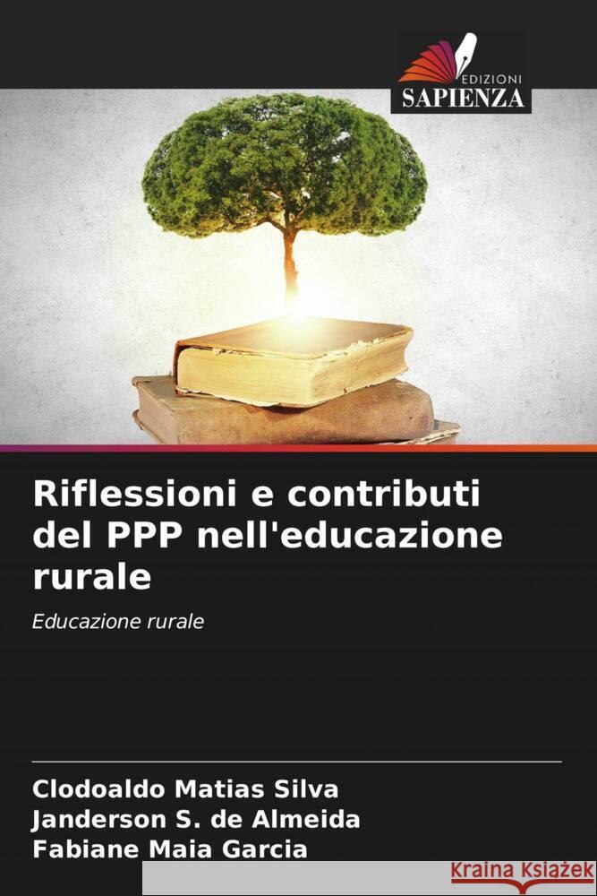 Riflessioni e contributi del PPP nell'educazione rurale Clodoaldo Matias Silva Janderson S Fabiane Mai 9786207415632