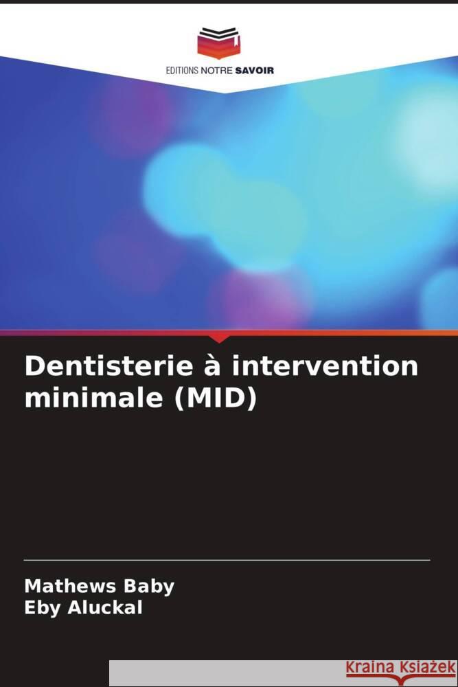 Dentisterie ? intervention minimale (MID) Mathews Baby Eby Aluckal 9786207415656