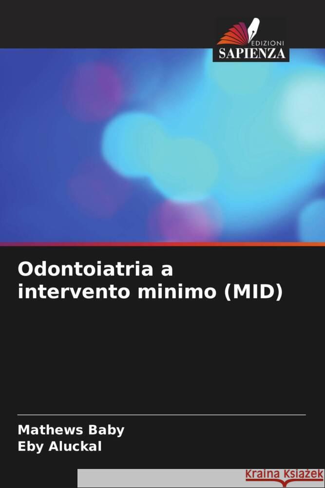 Odontoiatria a intervento minimo (MID) Mathews Baby Eby Aluckal 9786207415670