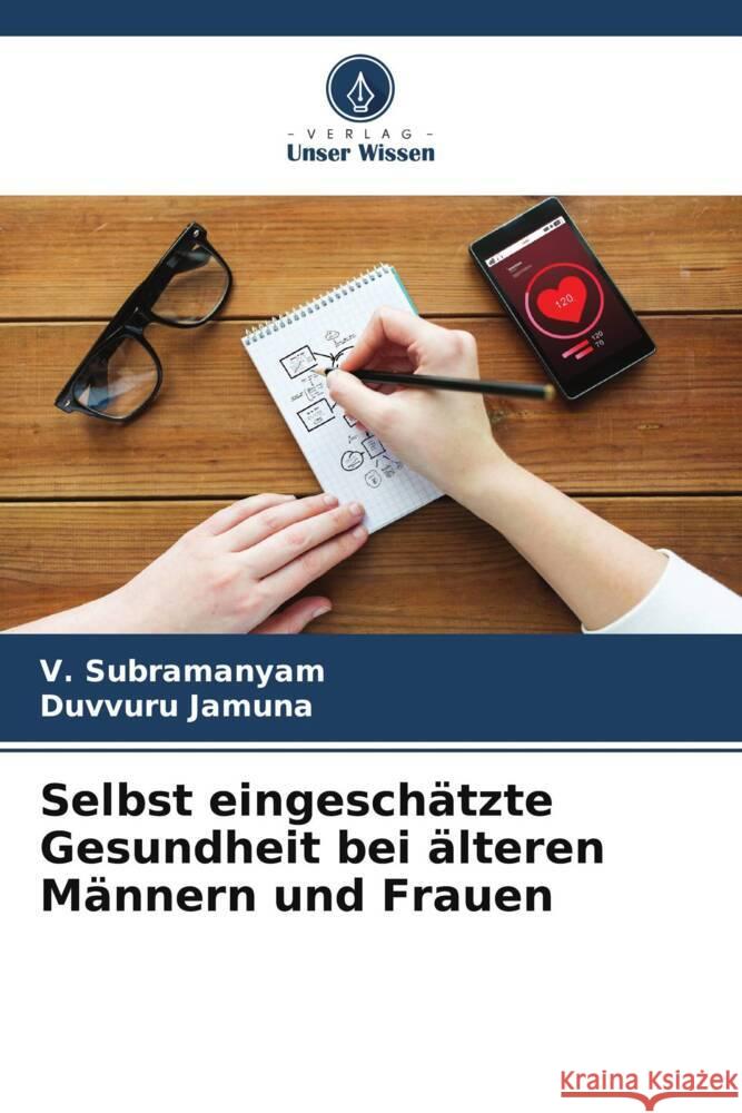 Selbst eingesch?tzte Gesundheit bei ?lteren M?nnern und Frauen V. Subramanyam Duvvuru Jamuna 9786207417117