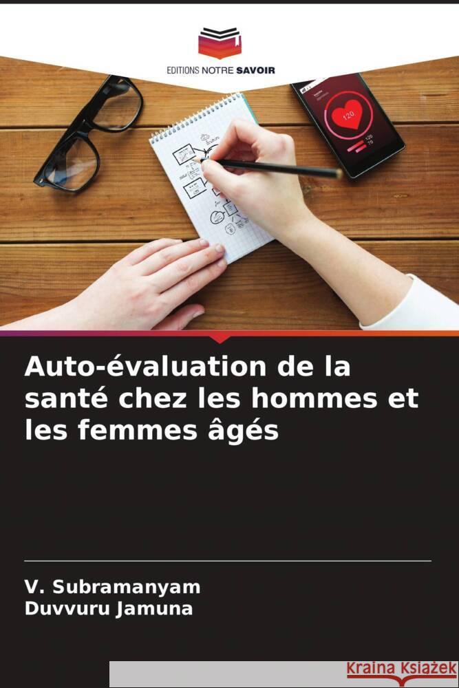 Auto-?valuation de la sant? chez les hommes et les femmes ?g?s V. Subramanyam Duvvuru Jamuna 9786207417131