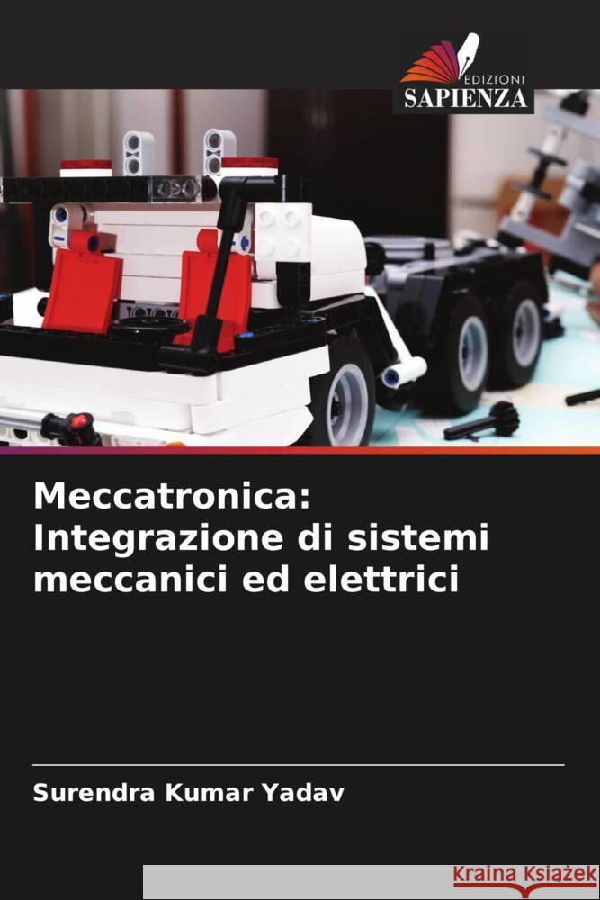 Meccatronica: Integrazione di sistemi meccanici ed elettrici Surendra Kumar Yadav 9786207417780