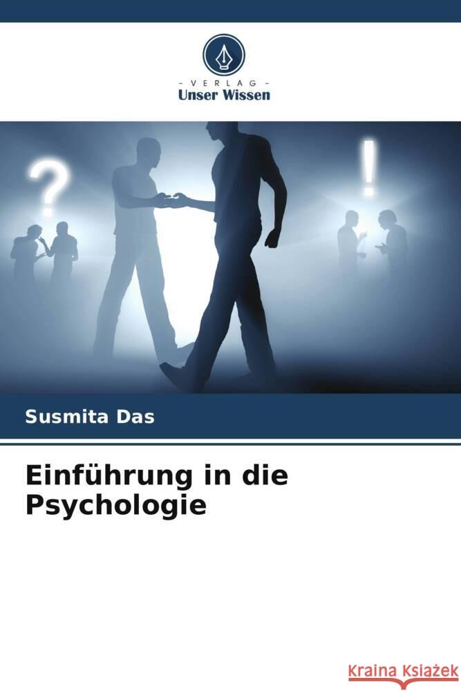 Einf?hrung in die Psychologie Susmita Das 9786207417872