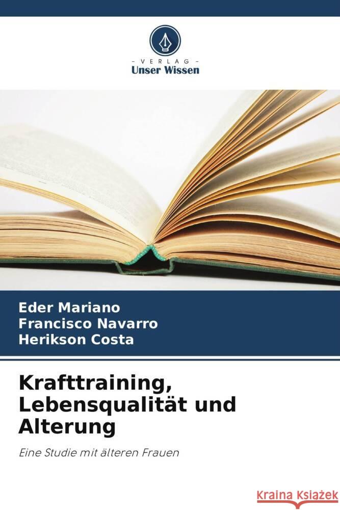 Krafttraining, Lebensqualit?t und Alterung Eder Mariano Francisco Navarro Herikson Costa 9786207417933