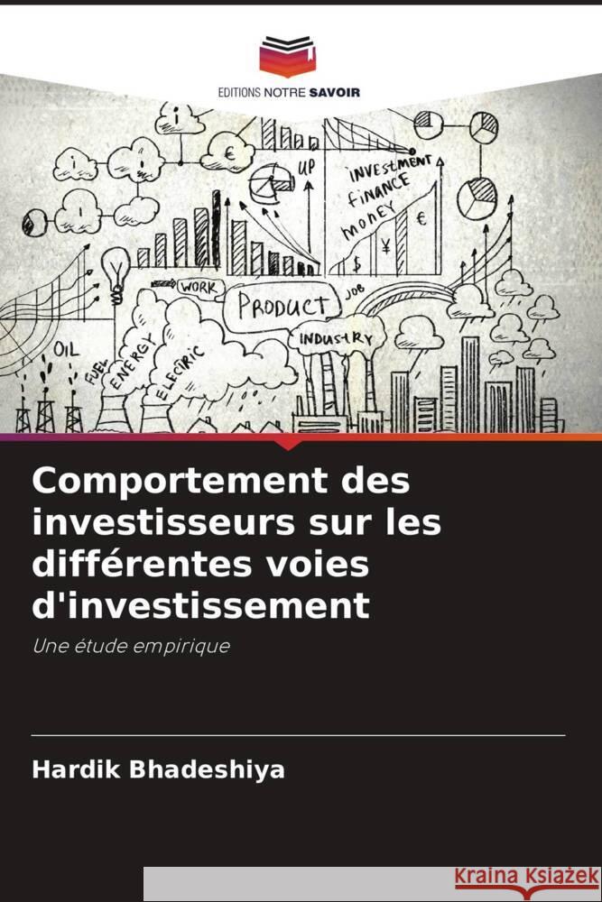 Comportement des investisseurs sur les diff?rentes voies d'investissement Hardik Bhadeshiya 9786207418220