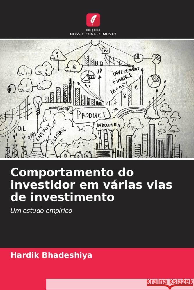 Comportamento do investidor em v?rias vias de investimento Hardik Bhadeshiya 9786207418244