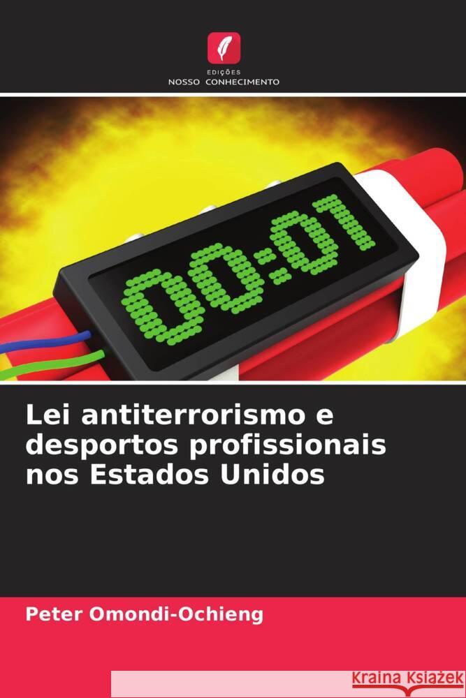 Lei antiterrorismo e desportos profissionais nos Estados Unidos Peter Omondi-Ochieng 9786207418459