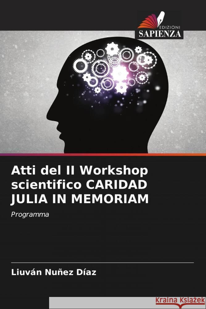 Atti del II Workshop scientifico CARIDAD JULIA IN MEMORIAM Liuv?n Nu?e 9786207418985 Edizioni Sapienza