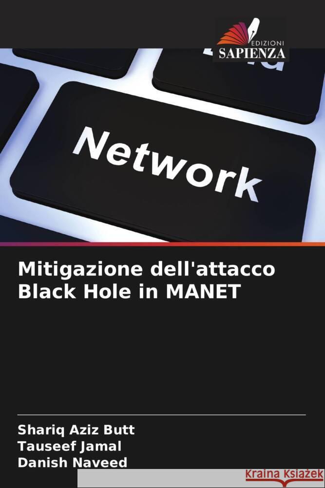 Mitigazione dell'attacco Black Hole in MANET Shariq Azi Tauseef Jamal Danish Naveed 9786207419357 Edizioni Sapienza