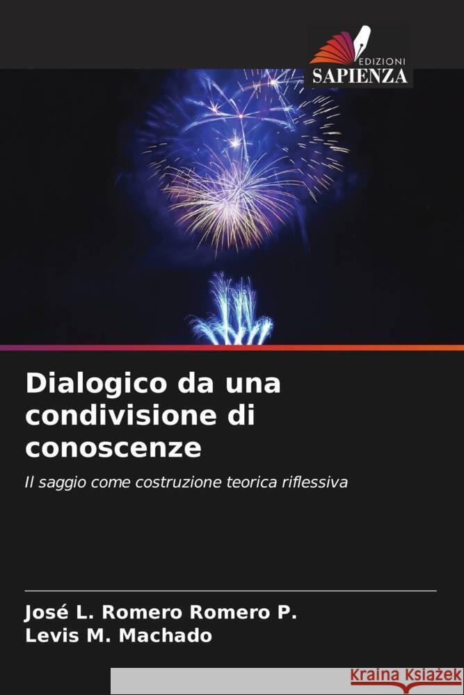 Dialogico da una condivisione di conoscenze Jos? L. Romero Romer Levis M 9786207419821 Edizioni Sapienza