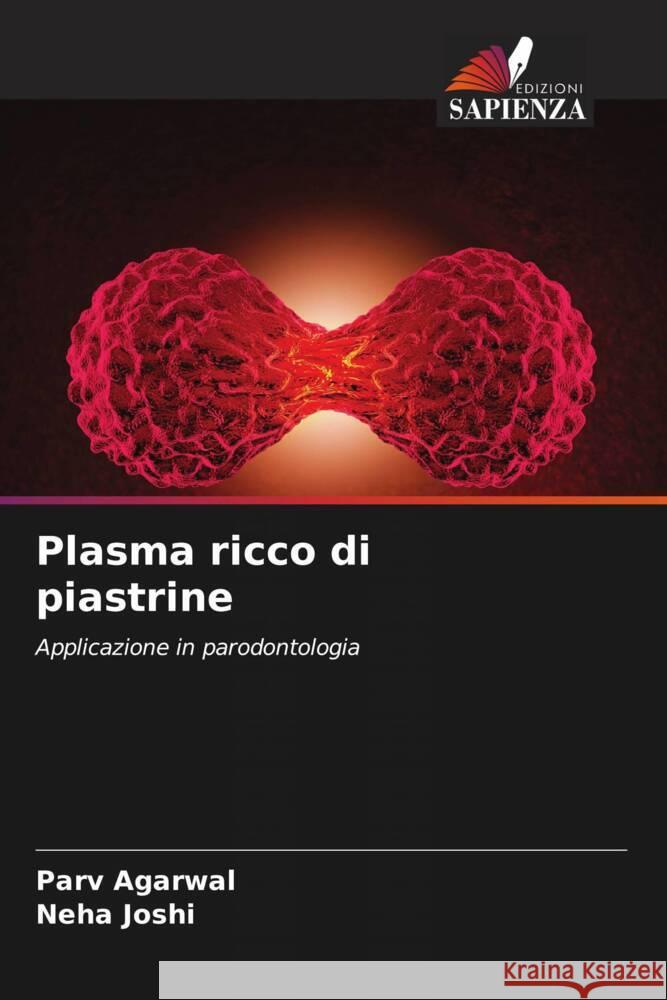 Plasma ricco di piastrine Parv Agarwal Neha Joshi 9786207420827