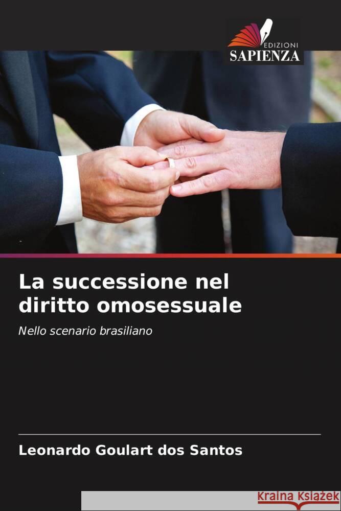 La successione nel diritto omosessuale Leonardo Goulart Do 9786207421077 Edizioni Sapienza
