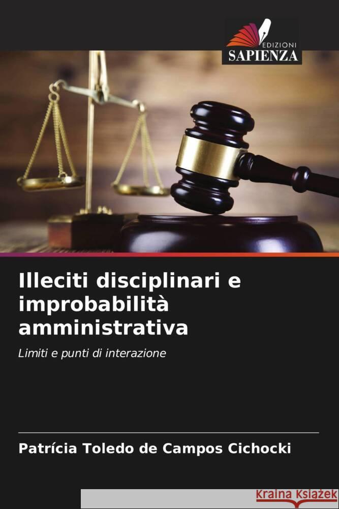 Illeciti disciplinari e improbabilit? amministrativa Patr?cia Toled 9786207421381