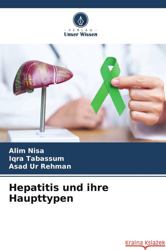 Hepatitis und ihre Haupttypen Alim Nisa Iqra Tabassum Asad Ur Rehman 9786207421398