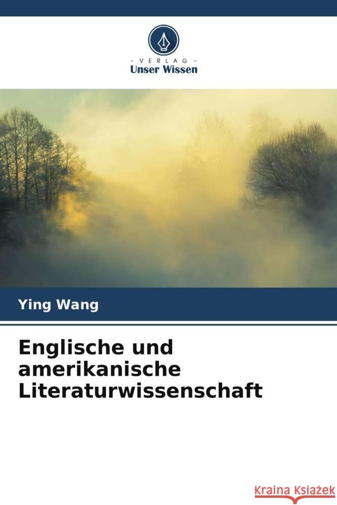 Englische und amerikanische Literaturwissenschaft Ying Wang 9786207423446