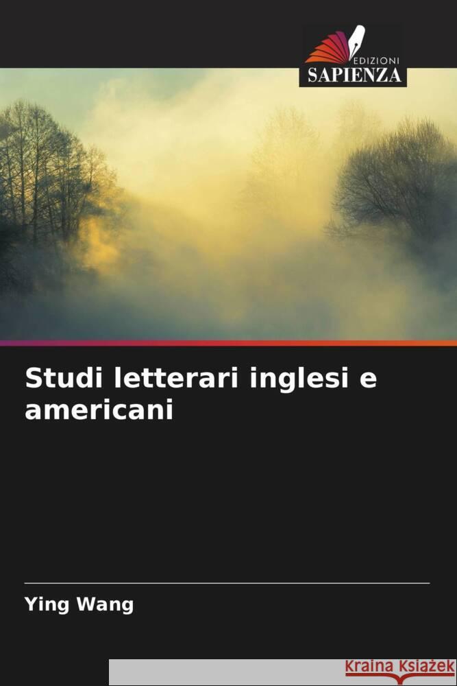 Studi letterari inglesi e americani Ying Wang 9786207423477