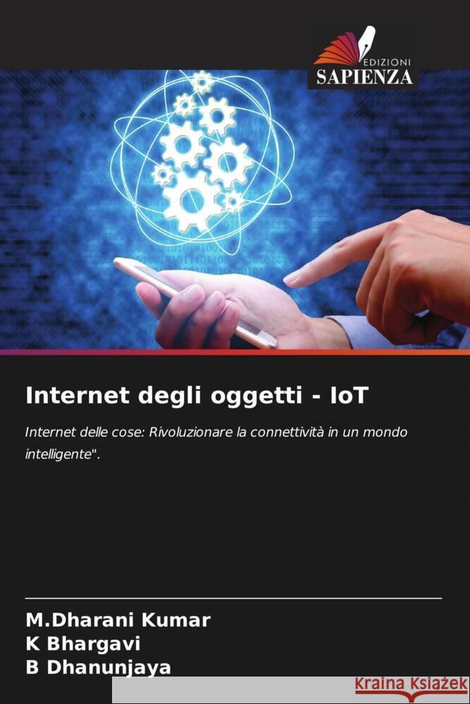 Internet degli oggetti - IoT M. Dharani Kumar K. Bhargavi B. Dhanunjaya 9786207423842