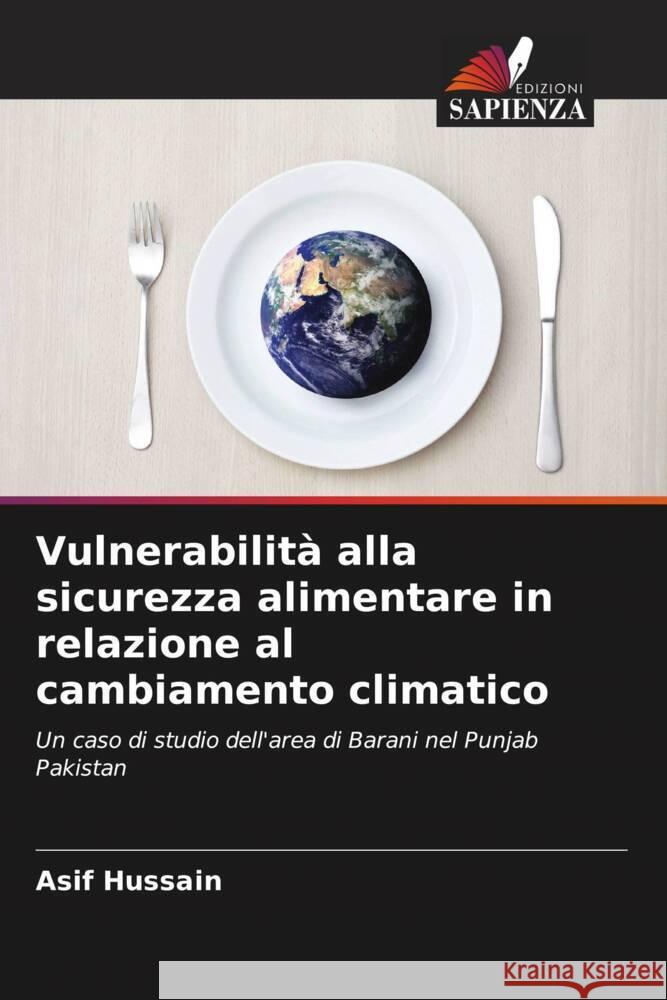 Vulnerabilit? alla sicurezza alimentare in relazione al cambiamento climatico Asif Hussain 9786207423958