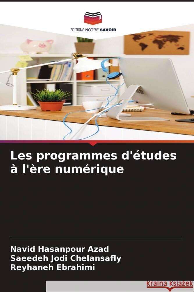 Les programmes d'?tudes ? l'?re num?rique Navid Hasanpour Azad Saeedeh Jodi Chelansafly Reyhaneh Ebrahimi 9786207424016