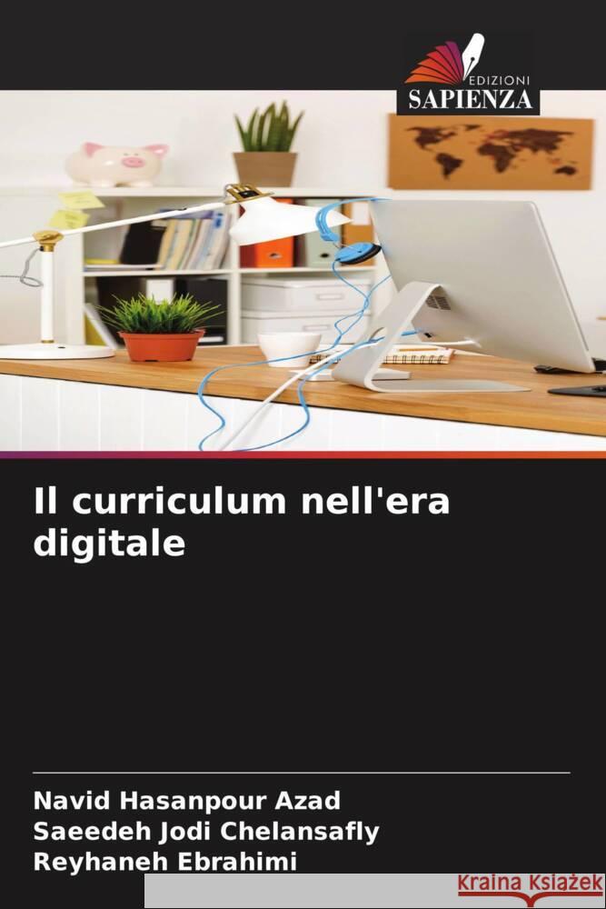 Il curriculum nell'era digitale Navid Hasanpour Azad Saeedeh Jodi Chelansafly Reyhaneh Ebrahimi 9786207424023