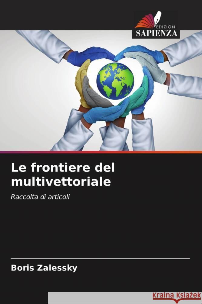 Le frontiere del multivettoriale Boris Zalessky 9786207424191 Edizioni Sapienza