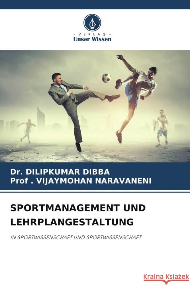 Sportmanagement Und Lehrplangestaltung Dilipkumar Dibba Vijaymohan Naravaneni 9786207424504