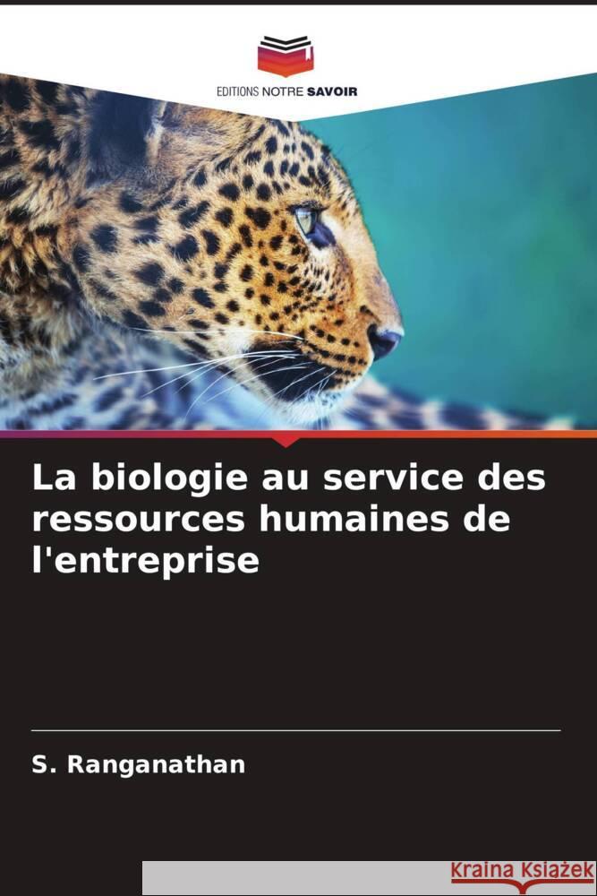 La biologie au service des ressources humaines de l'entreprise S. Ranganathan 9786207424788 Editions Notre Savoir