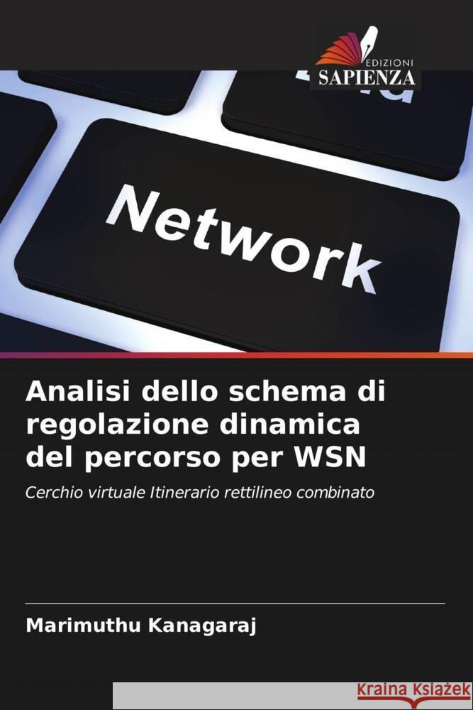 Analisi dello schema di regolazione dinamica del percorso per WSN Marimuthu Kanagaraj 9786207424955