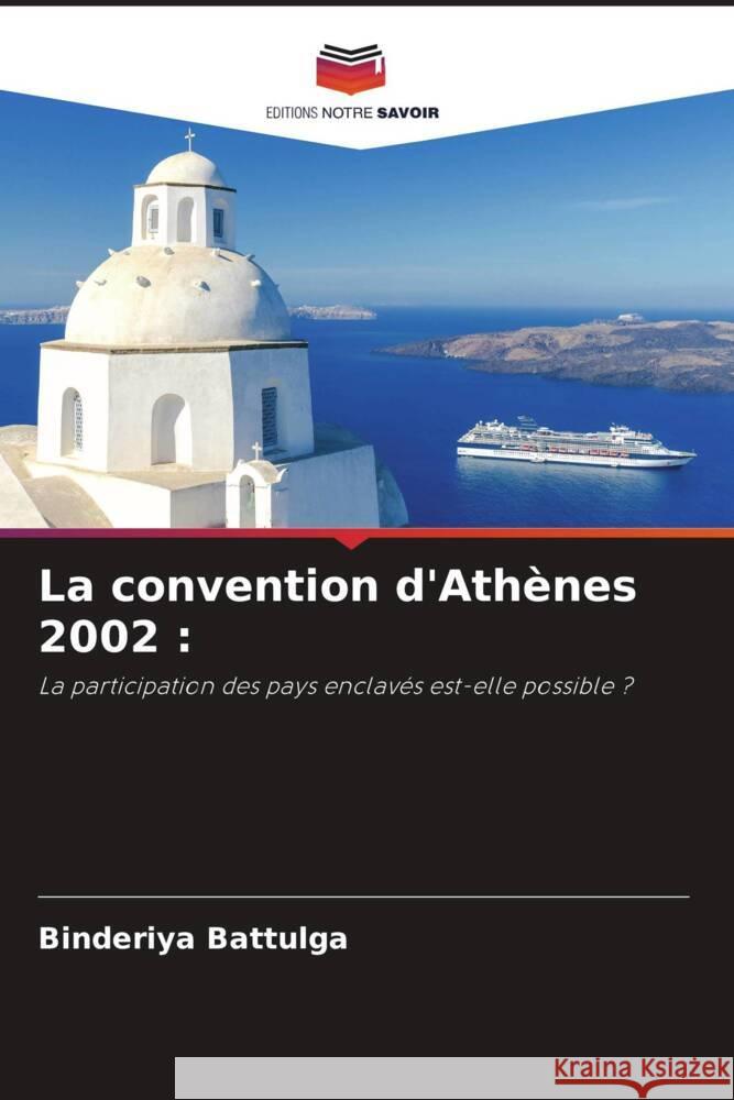 La convention d'Ath?nes 2002 Binderiya Battulga 9786207425549