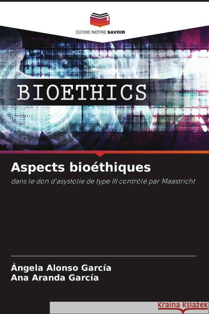 Aspects bio?thiques ?ngela Alons Ana Arand 9786207426928 Editions Notre Savoir