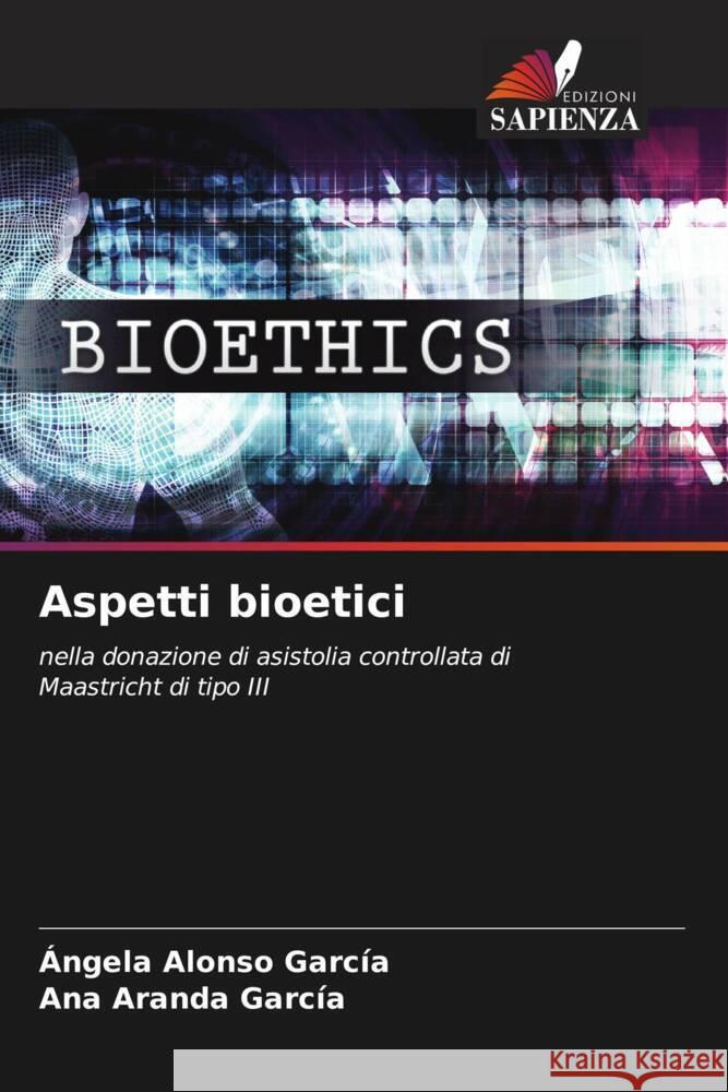 Aspetti bioetici ?ngela Alons Ana Arand 9786207426935 Edizioni Sapienza