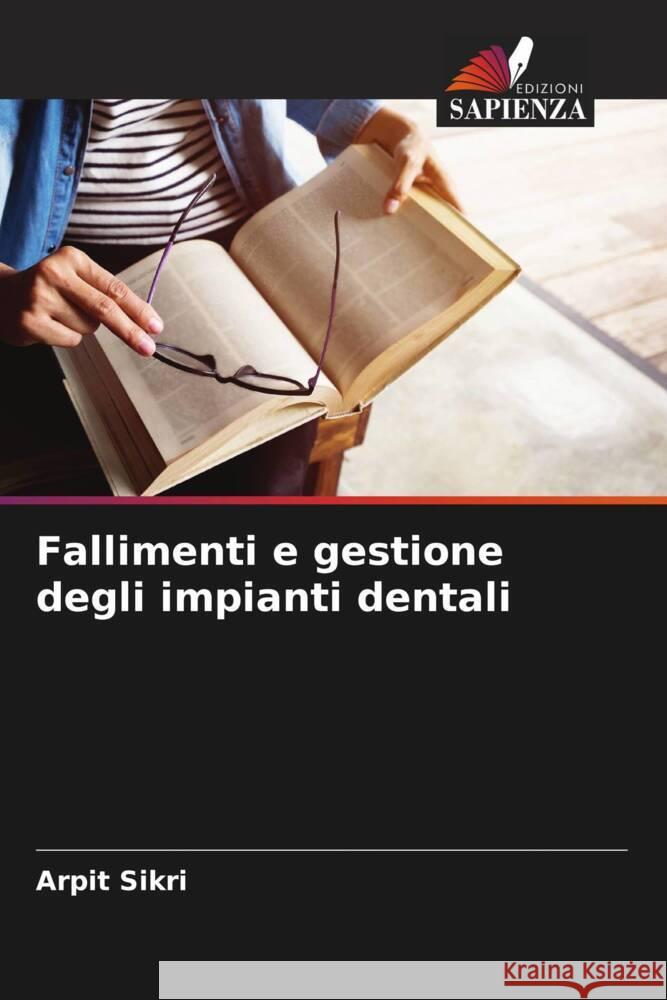 Fallimenti e gestione degli impianti dentali Arpit Sikri 9786207427116