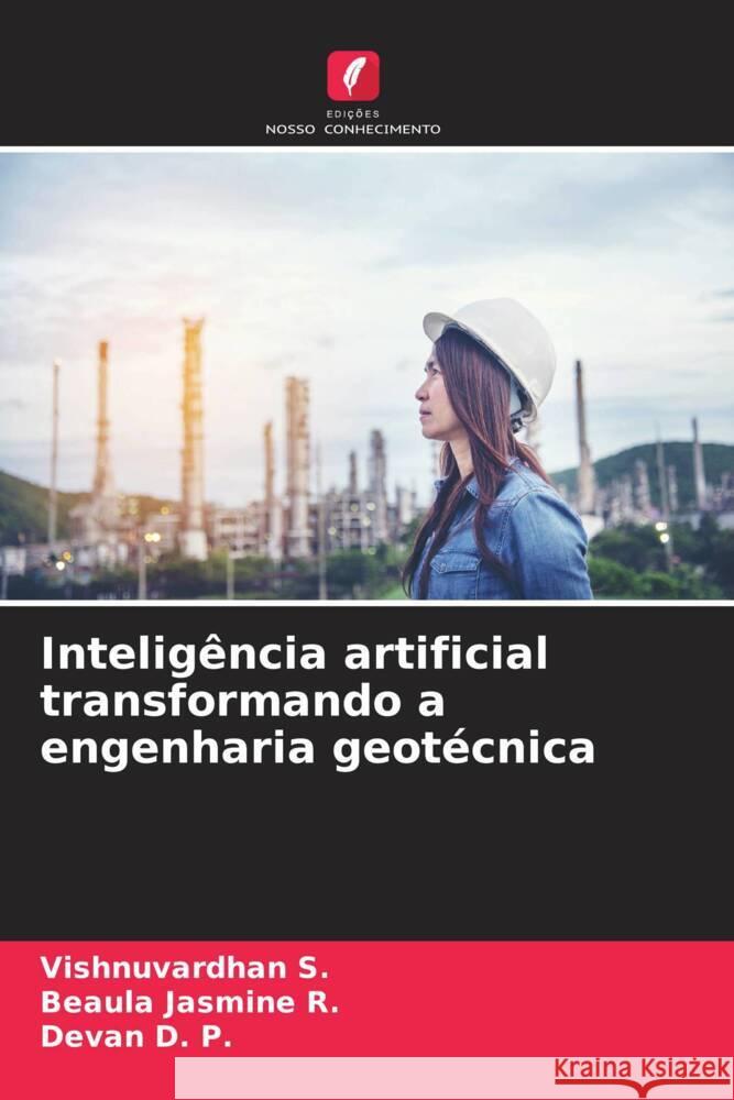 Intelig?ncia artificial transformando a engenharia geot?cnica Vishnuvardhan S Beaula Jasmine R Devan D 9786207428205