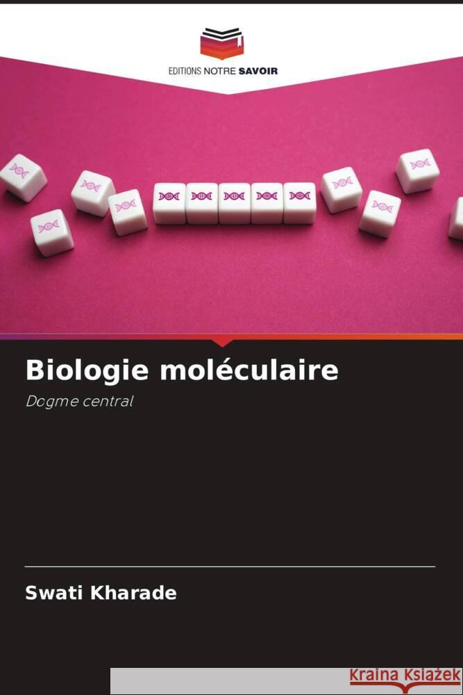 Biologie mol?culaire Swati Kharade 9786207428281