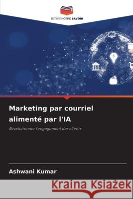 Marketing par courriel aliment? par l'IA Ashwani Kumar 9786207429578