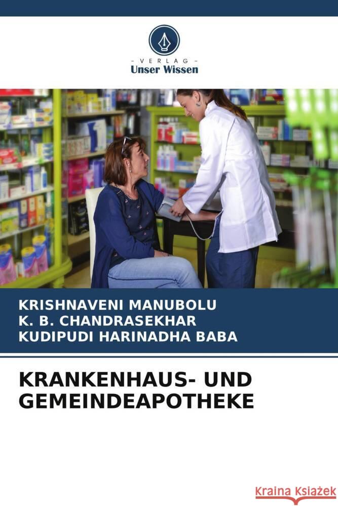 Krankenhaus- Und Gemeindeapotheke Krishnaveni Manubolu K. B. Chandrasekhar Kudipudi Harinadh 9786207430031