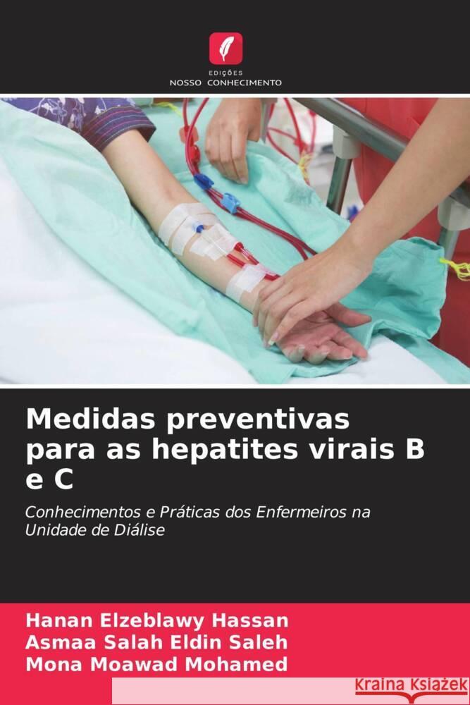 Medidas preventivas para as hepatites virais B e C Hanan Elzeblawy Hassan Asmaa Salah Eldin Saleh Mona Moawad Mohamed 9786207430192