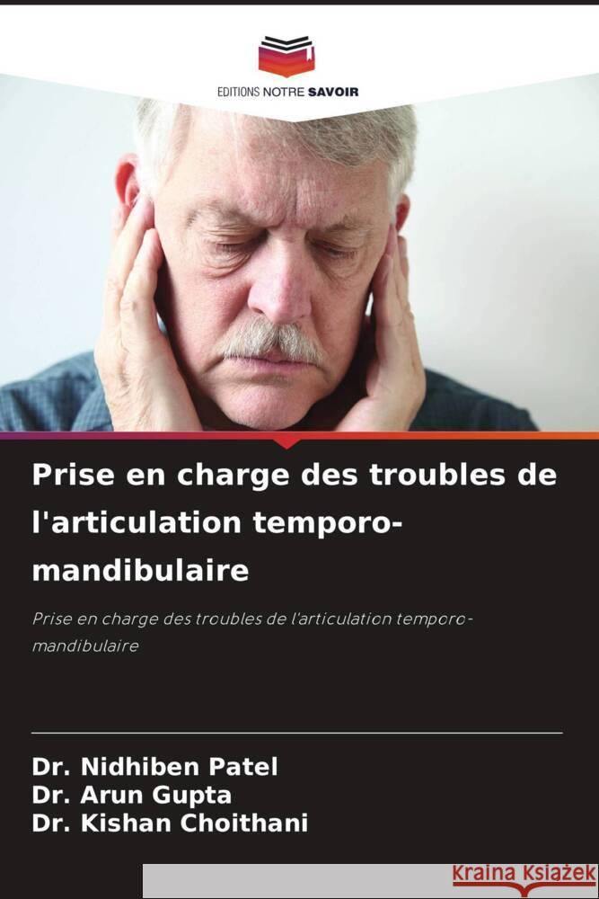 Prise en charge des troubles de l'articulation temporo-mandibulaire Nidhiben Patel Arun Gupta Kishan Choithani 9786207430505